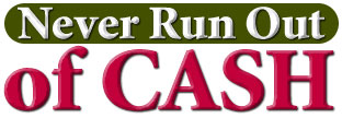 Never Run Out of Cash